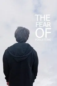 The Fear of Forgetting movie poster