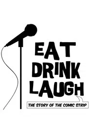 Eat Drink Laugh: The Story of The Comic Strip movie poster