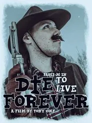 Poster do filme Die to Live Forever