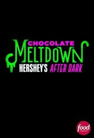 Chocolate Meltdown: Hershey’s After Dark tv show poster