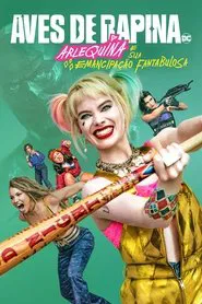 Poster do filme Aves de Rapina: Arlequina e sua Emancipação Fantabulosa