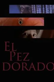 El pez dorado movie poster