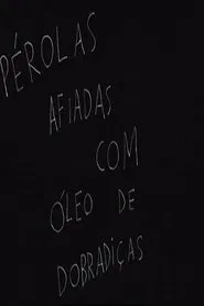 Pérolas Afiadas com Óleo de Dobradiças movie poster