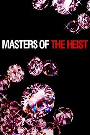 Poster do filme Masters of the Heist