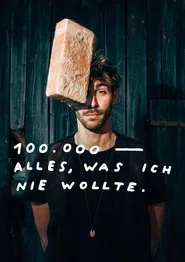 100.000 – Everything I never wanted movie poster