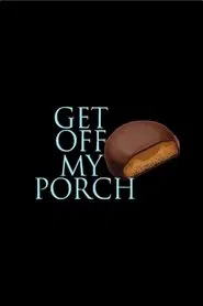 Get Off My Porch movie poster