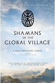 Shamans of the Global Village tv show poster