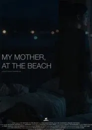 Poster do filme My Mother, At The Beach