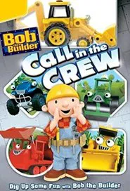Bob the Builder: Call in the Crew movie poster