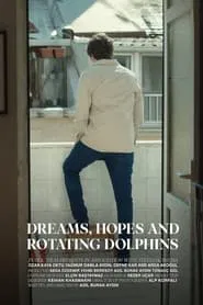 Dreams, Hopes and Rotating Dolphins movie poster