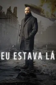 Poster da série Eu Estava Lá