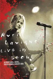 Avril Lavigne: Live in Seoul movie poster