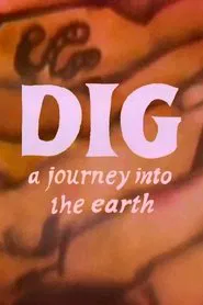 Dig: A Journey Into Earth movie poster
