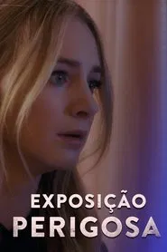 Poster do filme Exposição Perigosa