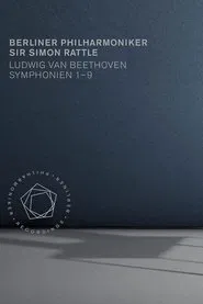 Beethoven - Symphonies 1-9 (Berliner Philharmoniker, Sir Simon Rattle) movie poster