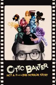 Otto Baxter: Not a F***ing Horror Story movie poster