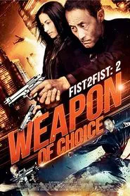 Fist 2 Fist 2: Weapon of Choice movie poster
