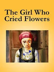 The Girl Who Cried Flowers movie poster