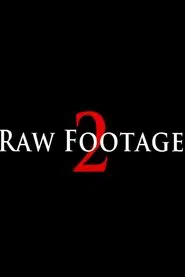 Raw Footage 2 movie poster
