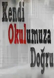 Kendi Okulumuza Doğru tv show poster