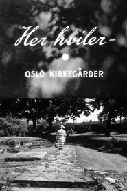 Oslofilm: Her hviler - Oslo kirkegårder movie poster