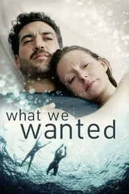 What We Wanted movie poster