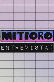 Poster da série Meteoro Entrevista