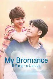 Poster da série My Bromance 2: 5 Years Later