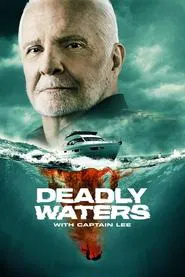 Deadly Waters with Captain Lee tv show poster
