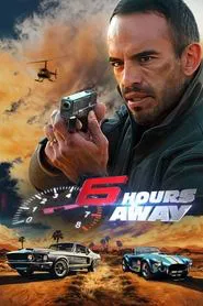 6 Hours Away movie poster