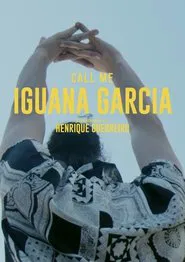Call Me Iguana Garcia movie poster