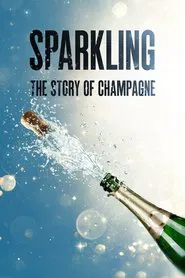 Sparkling: The Story Of Champagne movie poster
