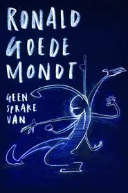 Poster do filme Ronald Goedemondt: Geen Sprake Van