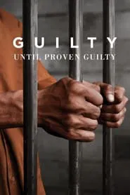 Guilty until Proven Guilty movie poster