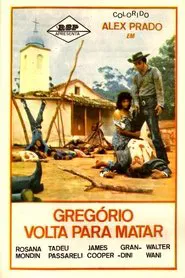 Gregório Volta Para Matar movie poster