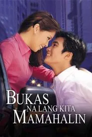 Poster do filme Bukas Na Lang Kita Mamahalin