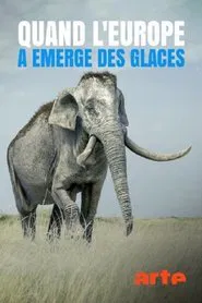 Quand L'Europe A Emergé Des Glaces movie poster