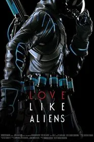 Poster do filme Love Like Aliens