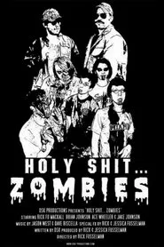 Poster do filme Holy Shit.... Zombies!