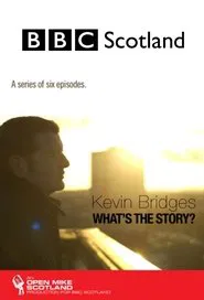 Kevin Bridges: What's the Story? tv show poster