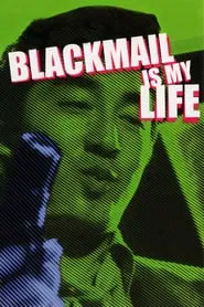 Blackmail Is My Life movie poster