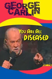 George Carlin: You Are All Diseased movie poster