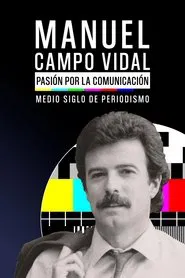 Manuel Campo Vidal: pasión por la Comunicación. movie poster