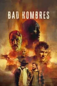 Bad Hombres movie poster