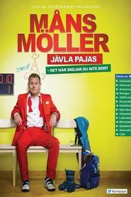 Måns Möller: Jävla pajas - det här skojar du inte bort movie poster