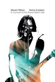 Poster do filme Steven Wilson: Home Invasion - In Concert at the Royal Albert Hall