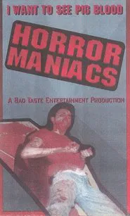 Horror Maniacs: I Want to See Pigblood! movie poster