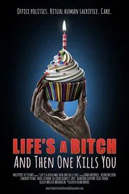 Life's A Bitch and then One Kills You movie poster