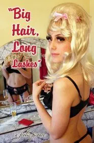 Big Hair, Long Lashes movie poster
