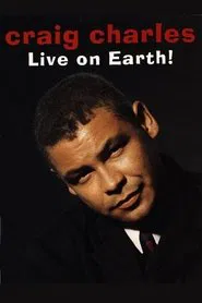 Craig Charles: Live on Earth! movie poster